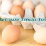 Egg White Firming Facelift | Get Inspired Everyday!