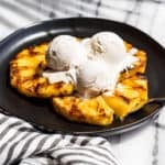 My favorite way to eat grilled pineapple is with coconut ice cream!