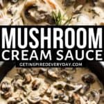 PInterest image for Mushroom Cream Sauce.